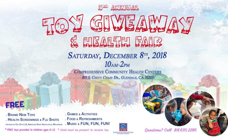 3rd Annual Toy Giveaway & Health Fair — Saturday, December 8th, 2018, 10am–2pm at Comprehensive Community Health Centers, 801 S. Chevy Chase Dr., Glendale, CA 91205. Free offerings include: Brand New Toys, Health Screenings & Flu Shots (provided by Cal State LA, American Heart Association, and Walgreens), Games & Activities, Food & Refreshments, and Music & Fun, Fun, Fun! Free toys provided to children ages 0–12. Child must be present to receive toy. Questions? Call 818.630.2286. Organized by Comprehensive Community Health Centers (CCHC). The banner features a light blue winter background with snowflakes, large colorfully wrapped gift boxes across the bottom, festive red and green decorative lettering for the event title, and two circular photo insets on the right showing children receiving face paint and participating in activities at a previous event.