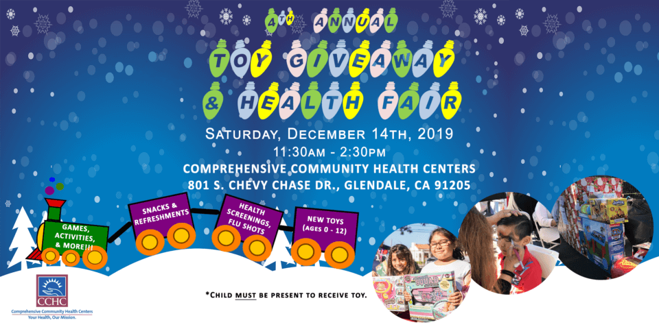 4th Annual Toy Giveaway & Health Fair — Saturday, December 14th, 2019, 11:30am–2:30pm at Comprehensive Community Health Centers, 801 S. Chevy Chase Dr., Glendale, CA 91205. Activities include Games, Activities & More, Snacks & Refreshments, Health Screenings & Flu Shots, and New Toys for ages 0–12. Note: Child must be present to receive toy. The banner features a festive winter design with a blue snowy background, colorful Christmas light bulb letters spelling out the event title, a decorative toy train carrying signs for each activity, circular photo insets showing children and families receiving toys, and the Comprehensive Community Health Centers (CCHC) logo in the bottom left corner.