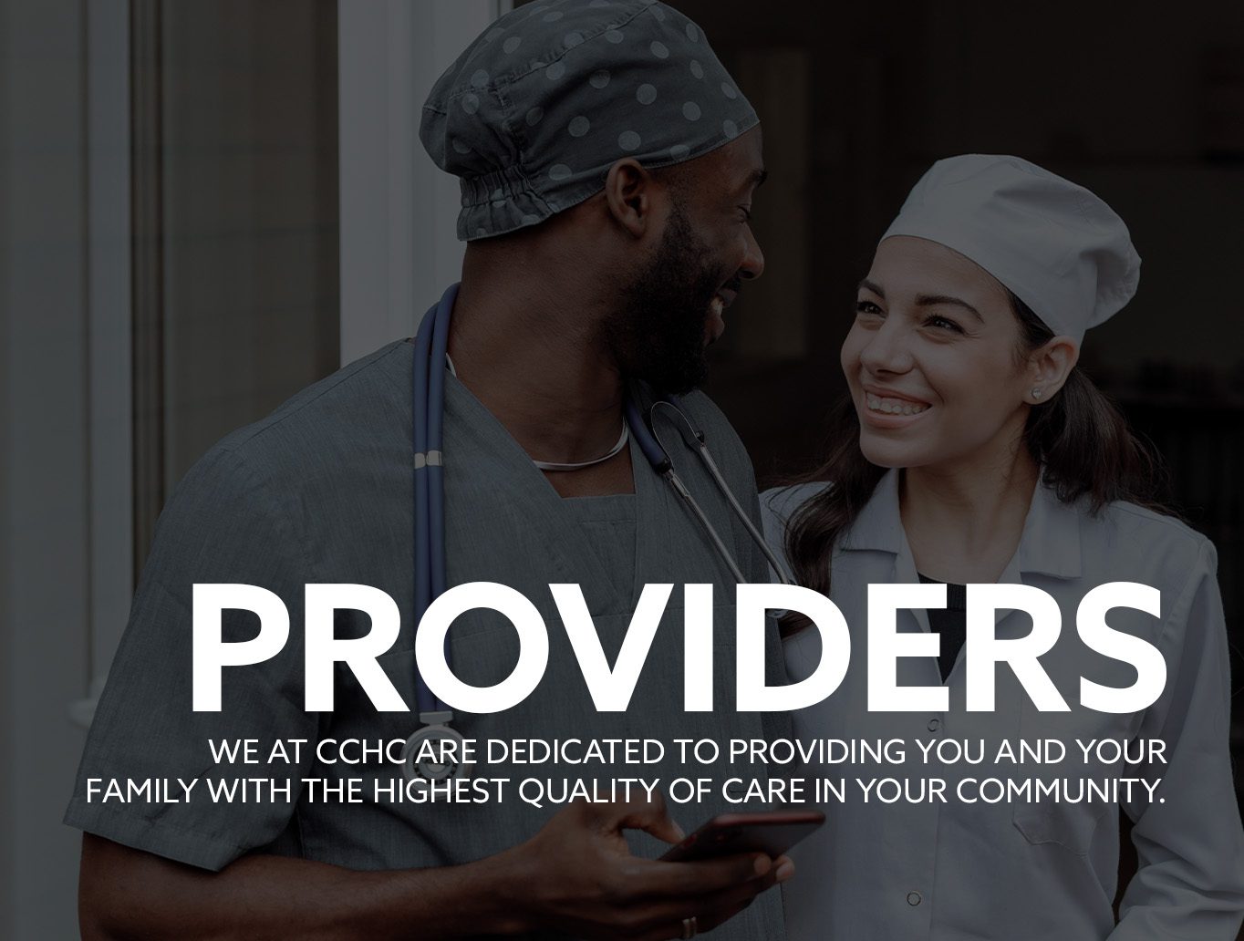 Providers we are dedicated to providing the highest quality of care in your community.